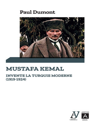 cover image of Mustafa Kemal invente la Turquie moderne (1919-1924)